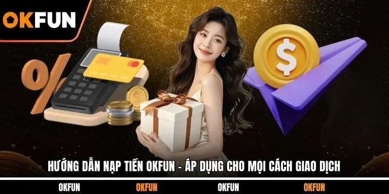 hướng dẫn nạp tiền OKFUN