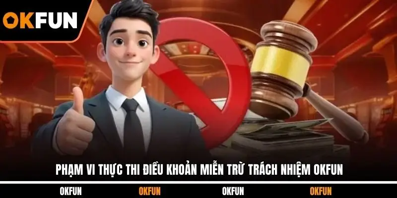 Phạm vi thực thi điều khoản miễn trừ trách nhiệm OKFUN