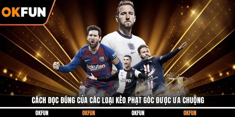 Cách đọc đúng của các loại kèo phạt góc được ưa chuộng