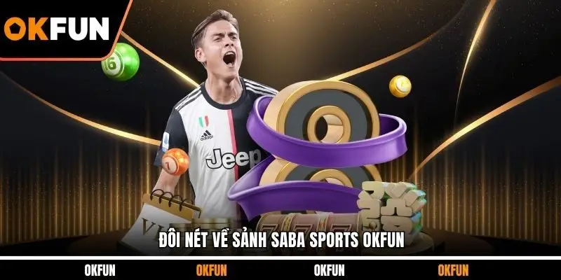 Đôi nét về sảnh SABA Sports OKFUN
