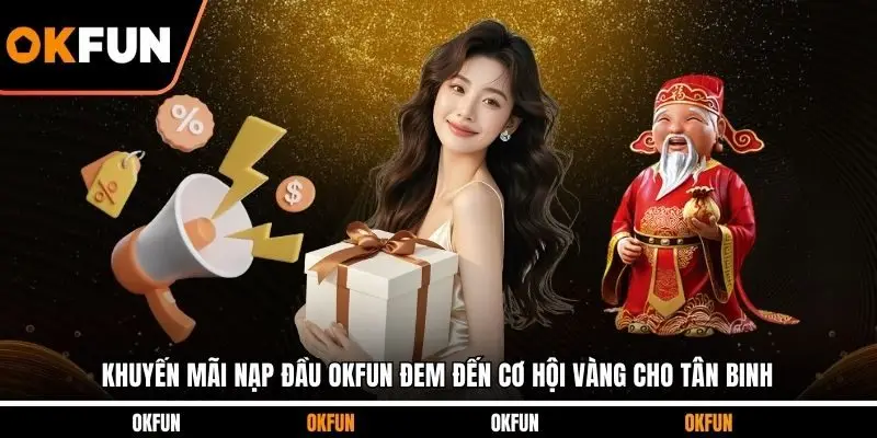 Khuyến mãi nạp đầu OKFUN