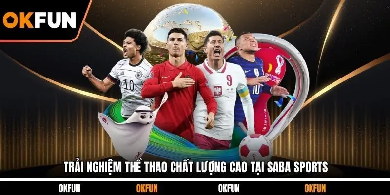 Trải nghiệm thể thao chất lượng cao tại SABA Sports